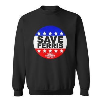 Ferris Buellers Day Off Save Ferris Badge Sweatshirt | Mazezy