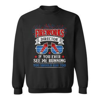 Fireworks Director Funny 4Th Of July Patriotic Sweatshirt - Seseable