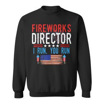 Fireworks Director I Run You Run Men & Women July 4Th Sweatshirt - Seseable