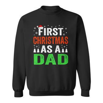 First Christmas As A Dad New Dad 1St Christmas Newborn Daddy Sweatshirt | Mazezy