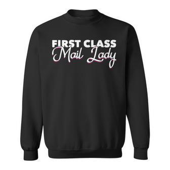 First Class Mail Lady Postal Worker Postwoman Mailman Sweatshirt - Thegiftio UK
