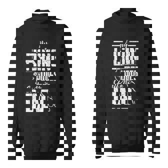 Fishermen Dad Fathers Day Funny Fishing Buddies Fishing Sweatshirt | Mazezy