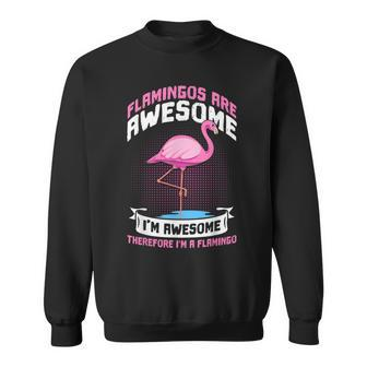 Flamingo Lovers Flamingos Are Awesome I Am A Flamingo Sweatshirt - Thegiftio UK