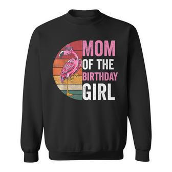 Flamingo Mom Of The Birthday Girl Matching Birthday Outfit Sweatshirt - Seseable