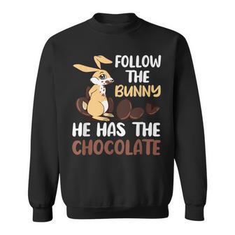 Follow The Bunny He Has Chocolate Sweatshirt | Favorety UK