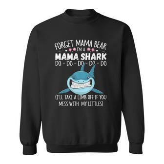 Forget Mama Bear Funny Im A Mama Shark Novelty Gift Sweatshirt | Mazezy