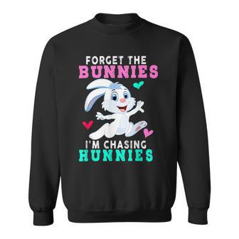 Forget The Bunnies Im Chasing Hunnies Funny Sweatshirt | Favorety CA