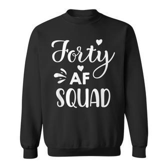 Forty Squad Forty Af Dad Mom 40Th Birthday Matching Outfits Sweatshirt - Seseable