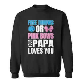 Free Throws Or Pink Bows Papa Loves You Gender Reveal Men Sweatshirt | Mazezy
