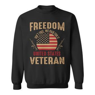 Freedom Isnt Free We Paid For It United States Veteran Sweatshirt - Monsterry