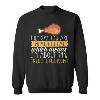 Fried Chicken Lovers Im 79 Fried Chicken Its What I Eat Sweatshirt - Thegiftio UK