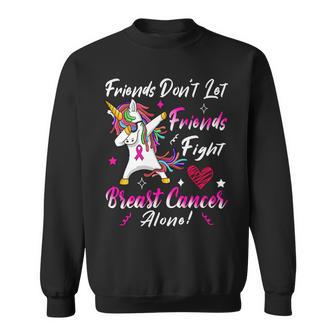 Friends Dont Let Friends Fight Breast Cancer Alone Pink Ribbon Unicorn Breast Cancer Support Breast Cancer Awareness Sweatshirt - Monsterry AU
