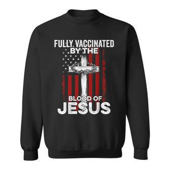 Fully Vaccinated By The Blood Of Jesus Christian Usa Flag V2 Sweatshirt - Thegiftio UK