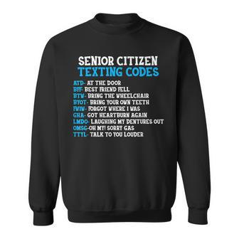 Fun Old People Gag Aging Senior Citizen Texting Codes Sweatshirt - Thegiftio UK