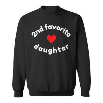 Funny 2Nd Second Child - Daughter For 2Nd Favorite Kid Sweatshirt - Seseable
