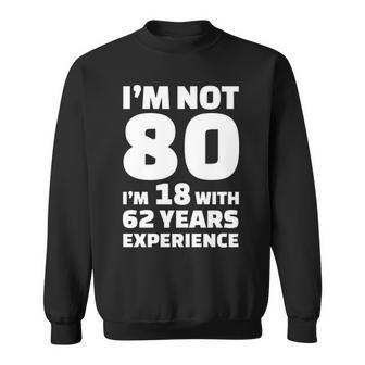 Funny 80Th Birthday Gift Sweatshirt - Seseable