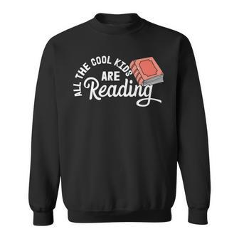 Funny All The Cool Kids Are Reading Sweatshirt | Favorety CA