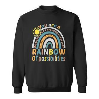 Funny And Cute Teacher You Are A Rainbow Of Possibilities Sweatshirt - Thegiftio UK