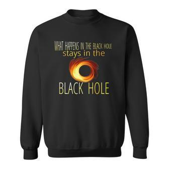 Funny Astronomy Astrophysics Black Hole Adult Humor Sweatshirt | Mazezy