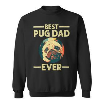 Funny Best Pug Dad Ever Art For Pug Dog Pet Lover Daddy Sweatshirt - Seseable
