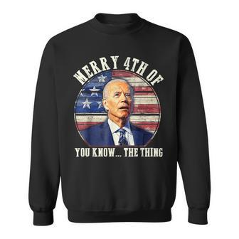 Funny Biden Merry 4Th Of You Know The Thing Anti Biden  Sweatshirt