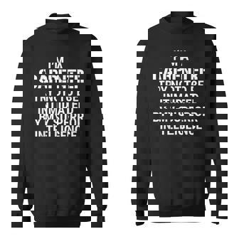 Funny Carpenter Superior Intelligence Carpentry Sweatshirt - Thegiftio