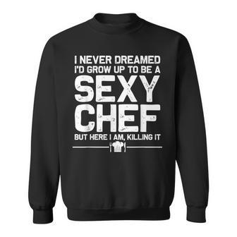 Funny Chef Design Men Women Sexy Cooking Novelty Culinary Sweatshirt | Mazezy