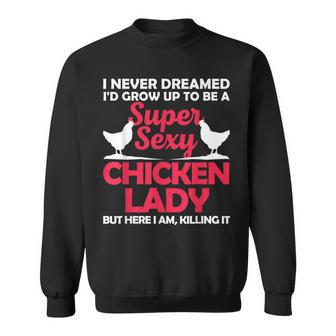 Funny Chicken Lady For Women Girl Chicken Sexy Farmer Ladies Sweatshirt | Mazezy