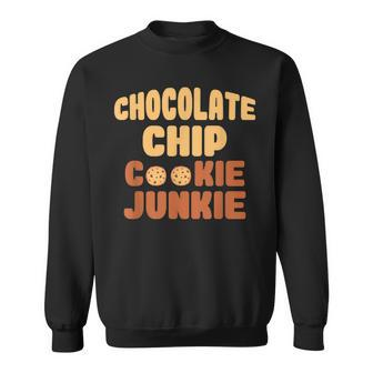 Funny Chocolate Chip Cookie Junkie Chocolate Chip Gift Sweatshirt - Seseable