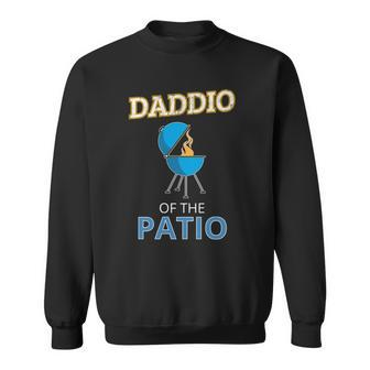 Funny Daddio Of The Patio Fathers Day Bbq Grill Dad Sweatshirt