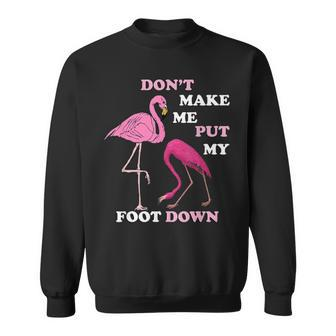 Funny Don’T Make Me Put My Foot Down Summer Beach Flamingo Sweatshirt - Thegiftio UK