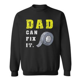 Funny Fathers Day Gift Dad Can Fix It Handy Diy Duct Tape Sweatshirt | Mazezy
