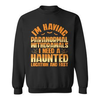 Funny Ghost Hunting Paranormal Quote - Haunted Hunter Sweatshirt - Thegiftio UK