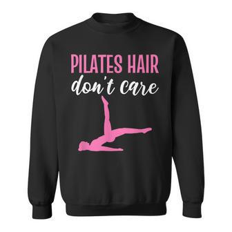 Funny Gym For Women With Sayings Pilates Hair Dont Care Sweatshirt - Thegiftio UK