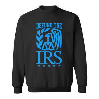 Funny Humour Irs Defund The Irs Sweatshirt | Favorety CA