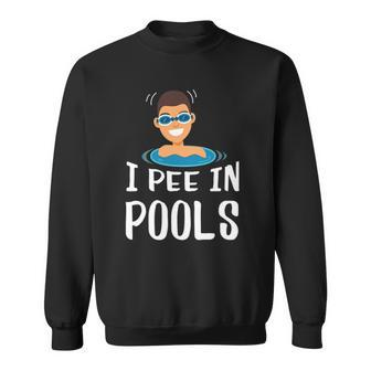 Funny I Pee In Pools Swimming Prank Swimmers Gift Sweatshirt - Thegiftio UK