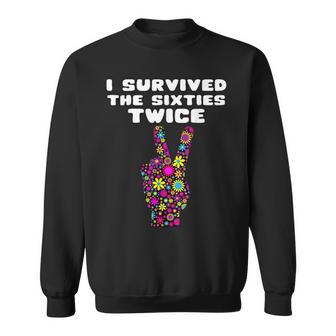 Funny I Survived The Sixties Twice - Birthday Gift Sweatshirt - Seseable