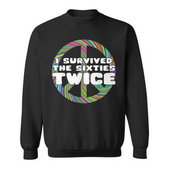 Funny I Survived The Sixties Twice - Birthday Gift Sweatshirt - Seseable