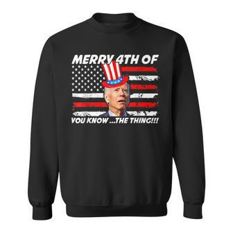 Funny Joe Biden Dazed Merry 4Th Of You Know The Thing Sweatshirt | Mazezy CA