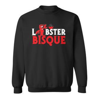 Funny - Lobster Bisque Lobster Lover Tee Sweatshirt | Mazezy