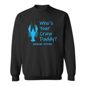 Funny Mardi Gras Gift - Crawfish Boil - Whos Your Crawdaddy Sweatshirt | Mazezy
