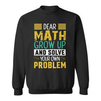 Funny Math Quote For Girls Boys Teens Men Women Dear Math Math Sweatshirt | Favorety CA