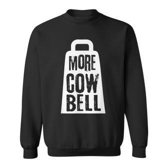 Funny More Cow Bell T Sweatshirt - Thegiftio UK