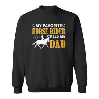 Funny My Favorite Horse Rider Calls Me Dad Fathers Day Sweatshirt | Mazezy