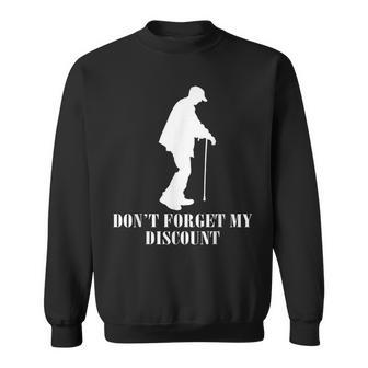 Funny Old People Joke Quotes Dont Forget My Discount Quotes Sweatshirt - Thegiftio UK