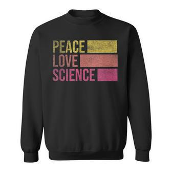 Funny Peace Love Science Lovers Math Chemistry Teacher Gift Sweatshirt - Thegiftio UK