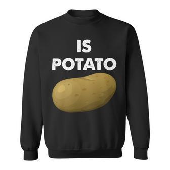 Funny Potato Sweatshirt | Favorety