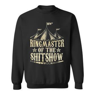 Funny Ringmaster Of The Shitshow Circus Staff Shit Show Sweatshirt | Favorety CA