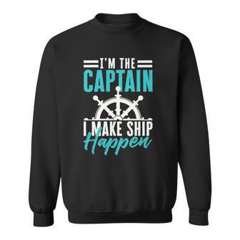 Funny Sailing Boating Im The Captain Sailor Sweatshirt | Mazezy
