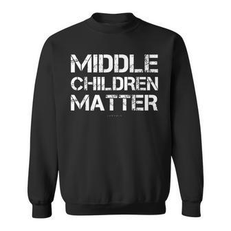 Funny Sister Gift Middle Children Matter Sweatshirt - Thegiftio UK